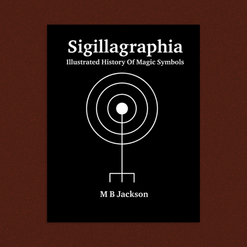 Sigillagraphia : Illustrated Guide to Magic Symbols : 4